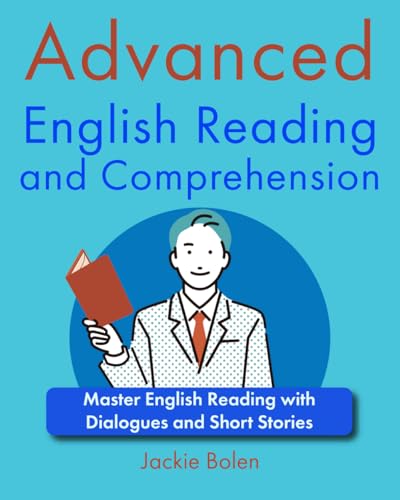 Advanced English Reading and Comprehension: Master English Reading with Dialogues and Short Stories (English Reading Comprehension)